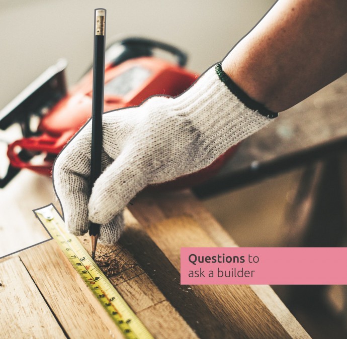 Questions to ask your builder